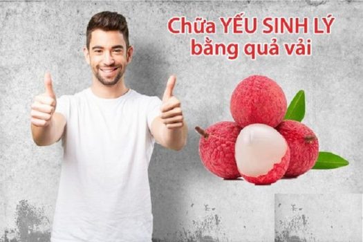 Chữa yếu sinh lý bằng quả vải có tác dụng tốt và đã được khoa học kiểm chứng